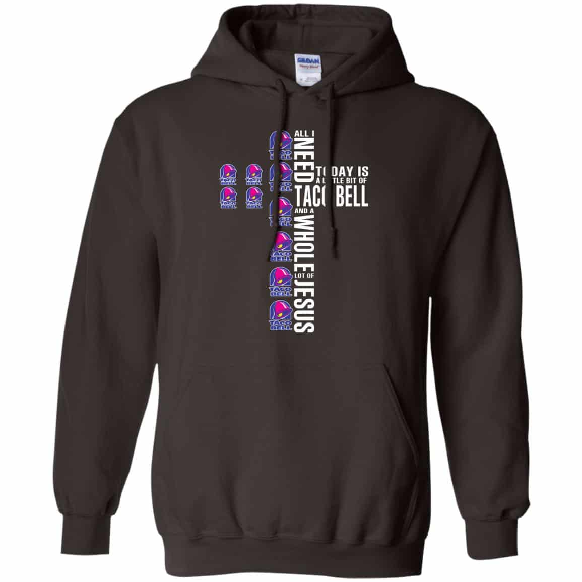 Jesus: All I Need Is A Little Bit Of Taco Bell And A Whole Lot Of Jesus T-Shirts, Hoodie, Tank