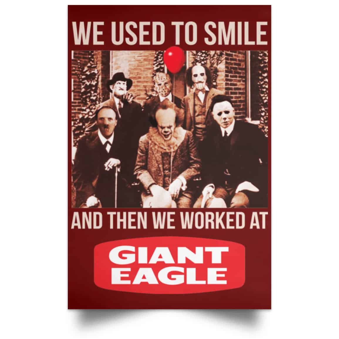 We Used To Smile And Then We Worked At Giant Eagle Posters
