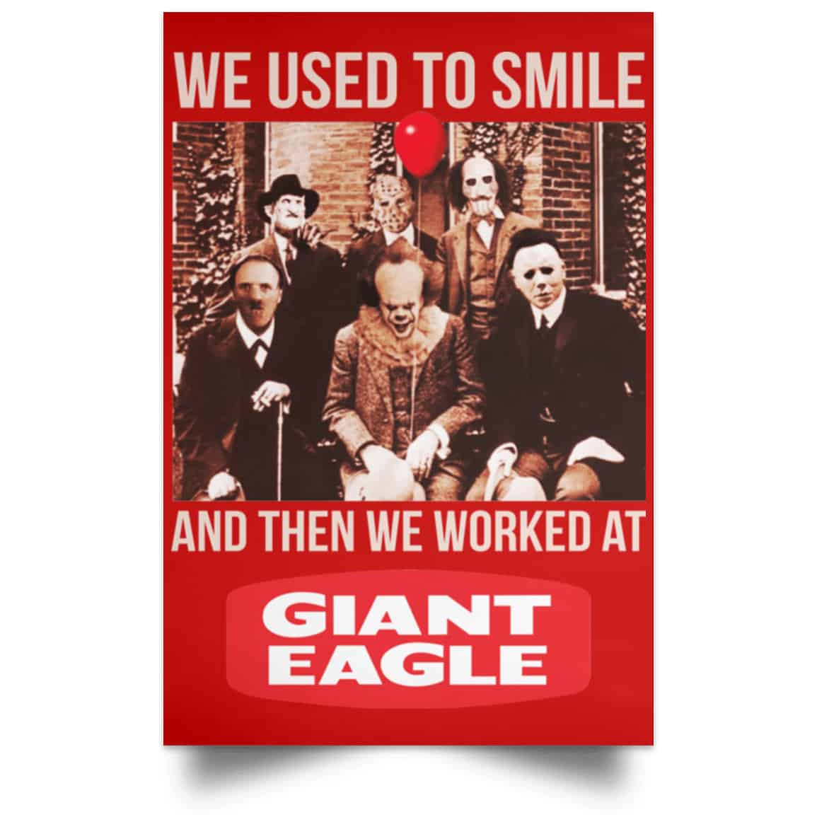 We Used To Smile And Then We Worked At Giant Eagle Posters
