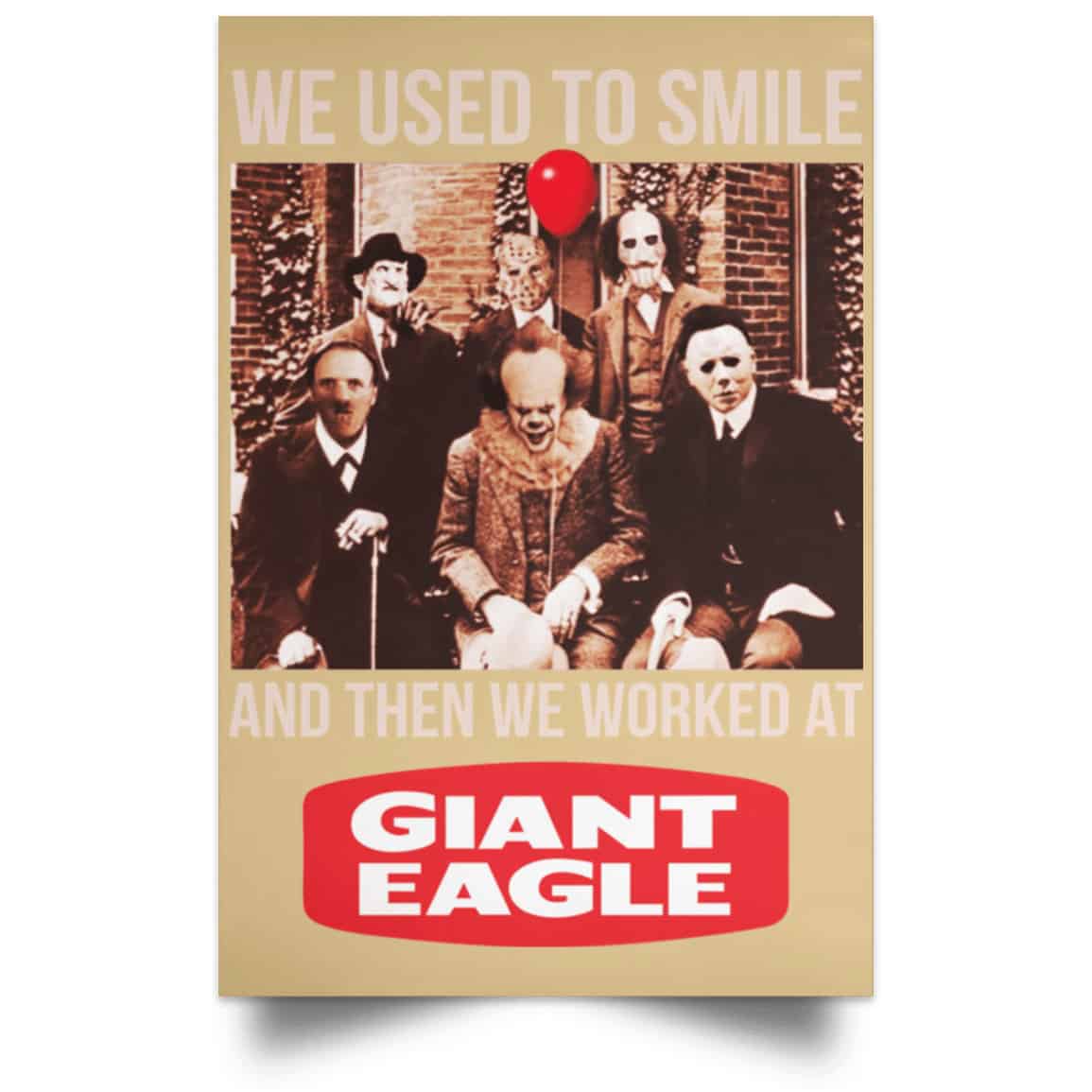 We Used To Smile And Then We Worked At Giant Eagle Posters