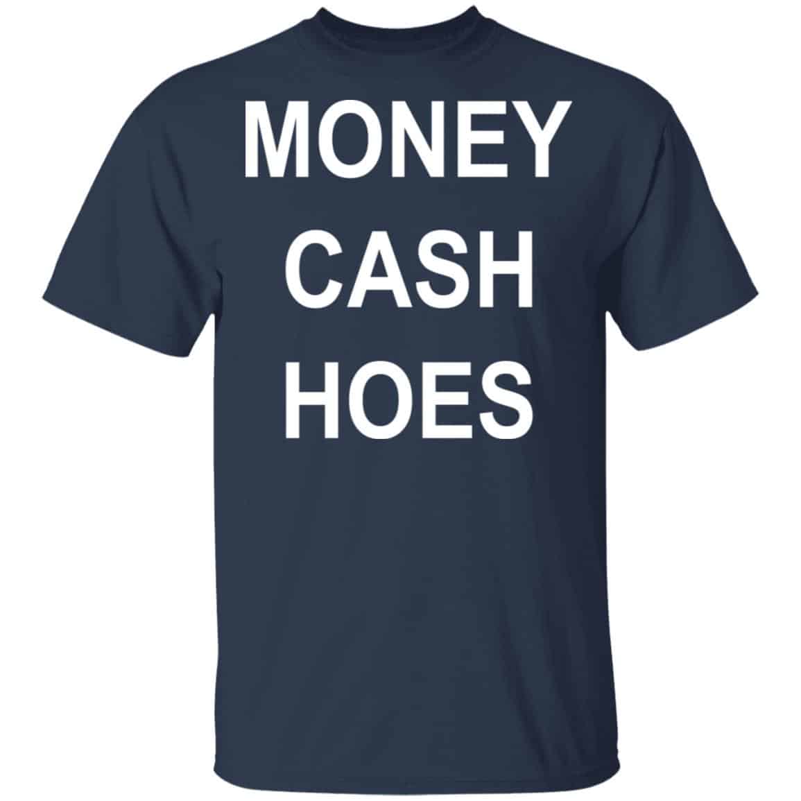 Money Cash Hoes Shirt, Hoodie, Tank