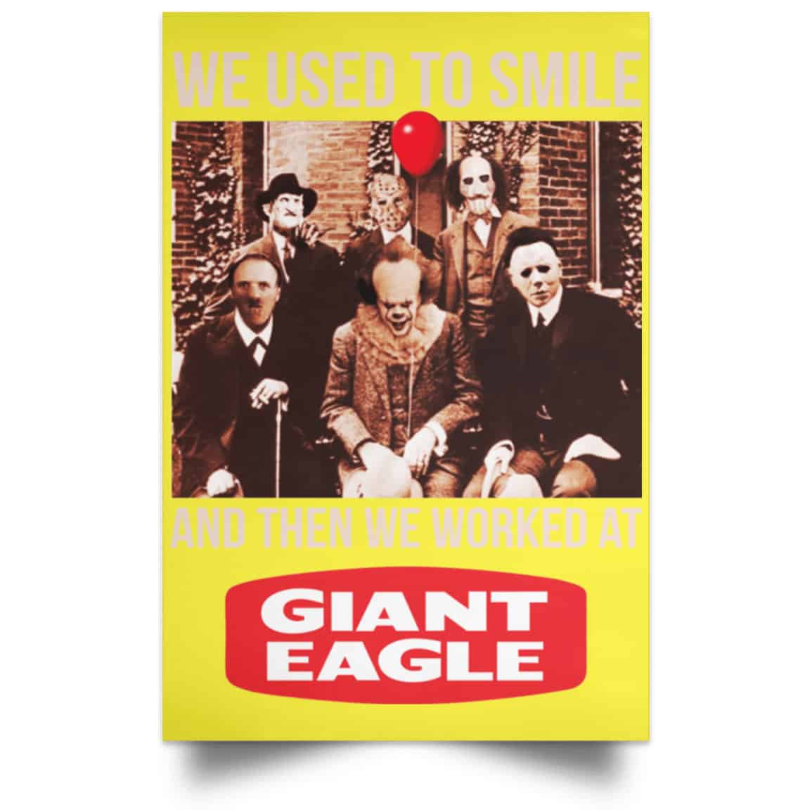 We Used To Smile And Then We Worked At Giant Eagle Posters