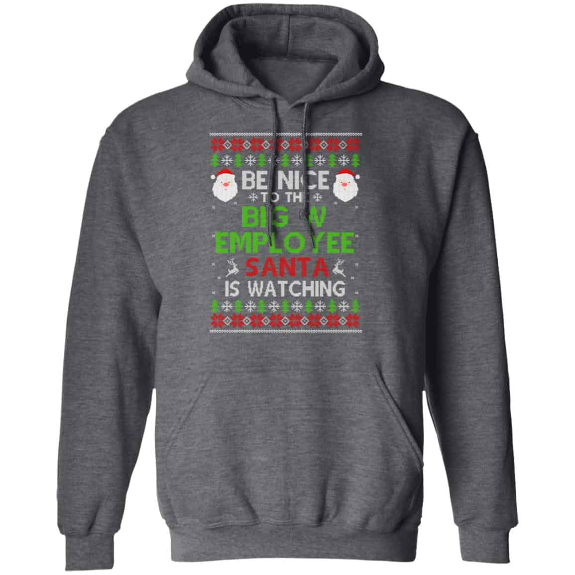 Be Nice To The Big W Employee Santa Is Watching Christmas Sweater, Shirt, Hoodie
