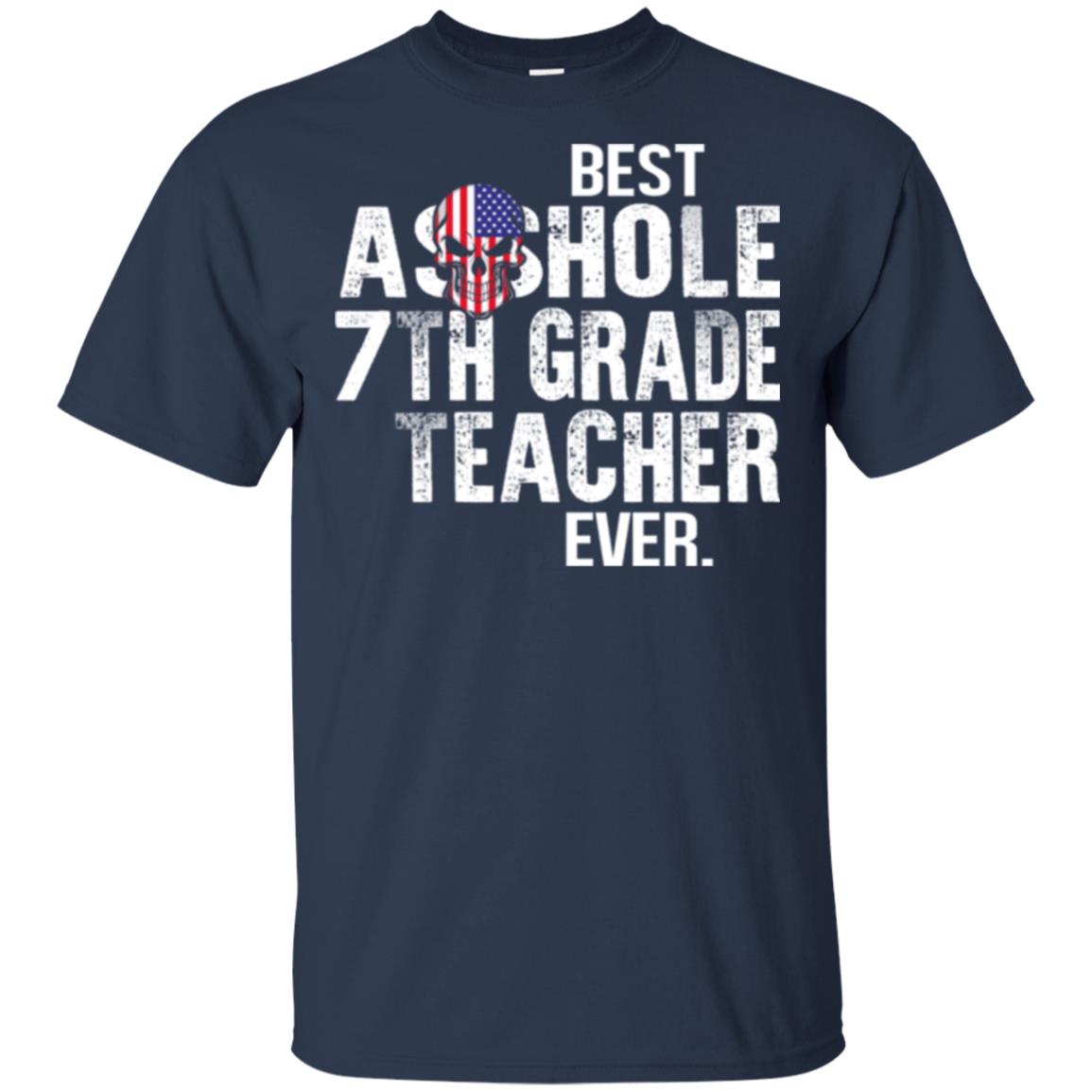 Best Asshole 7th Grade Teacher Ever T-Shirts, Hoodie, Tank