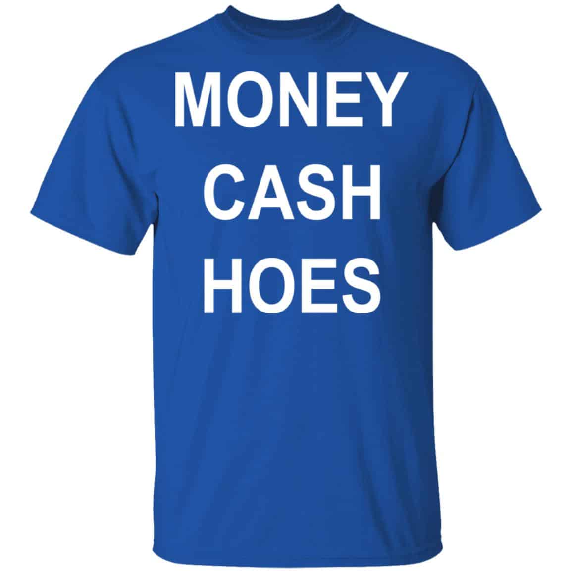 Money Cash Hoes Shirt, Hoodie, Tank