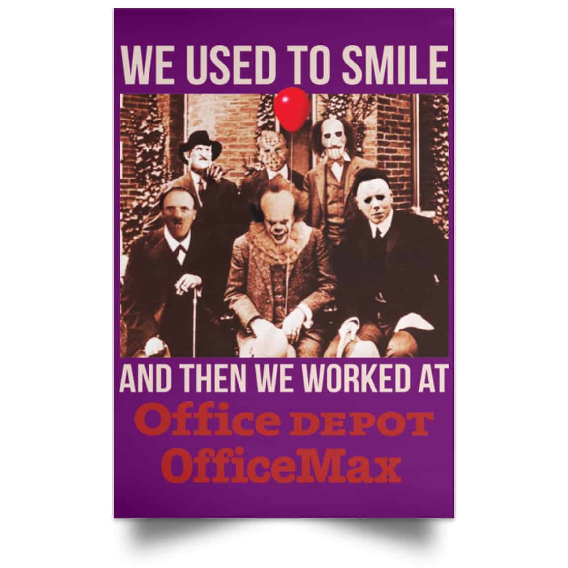 We Used To Smile And Then We Worked At Office Depot Poster