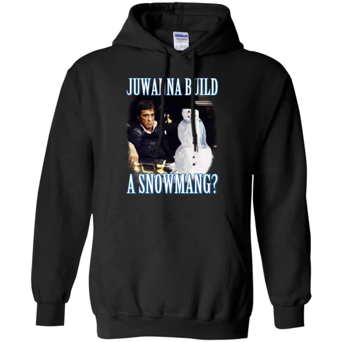Juwanna Build A Snowmang Shirt, Hoodie, Tank