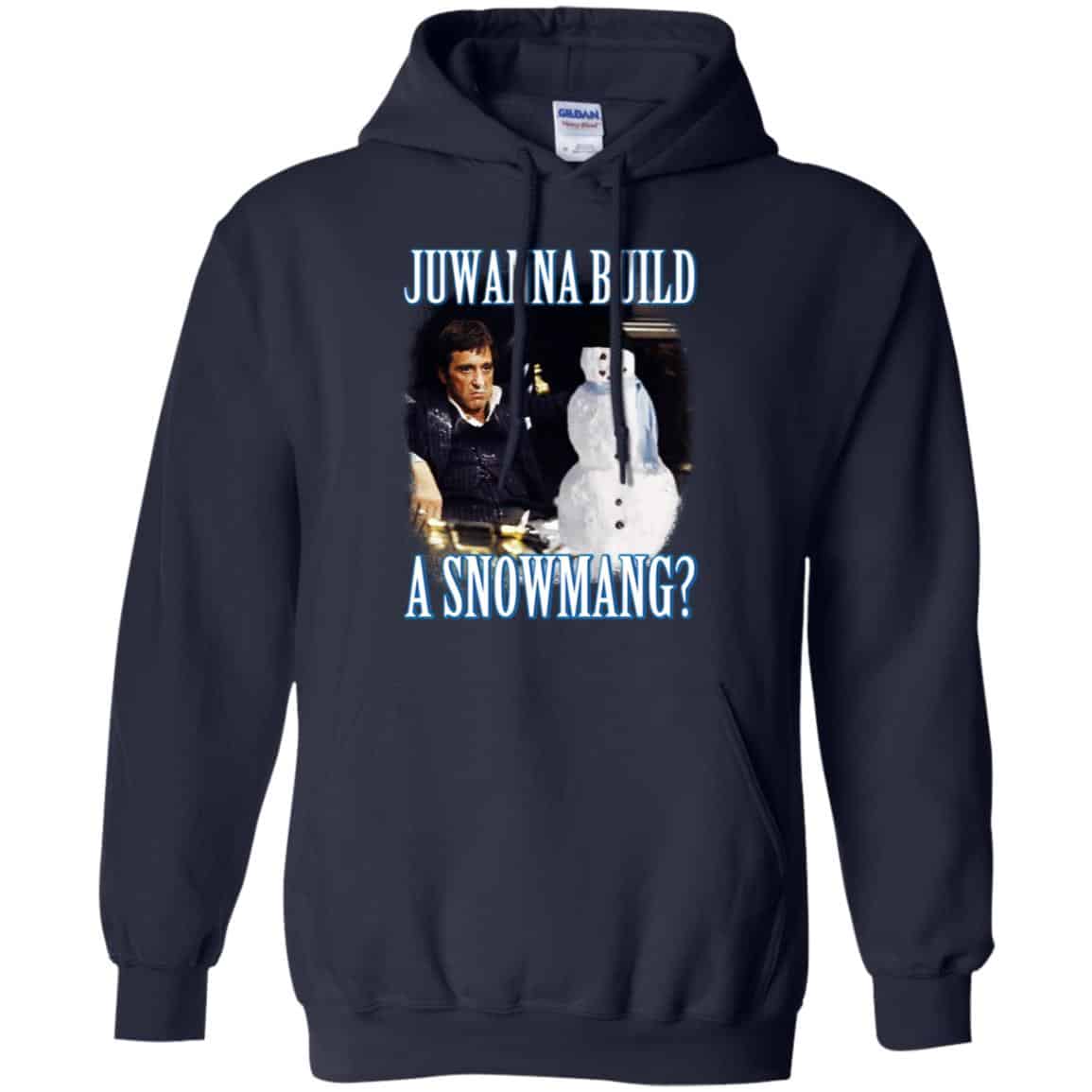 Juwanna Build A Snowmang Shirt, Hoodie, Tank