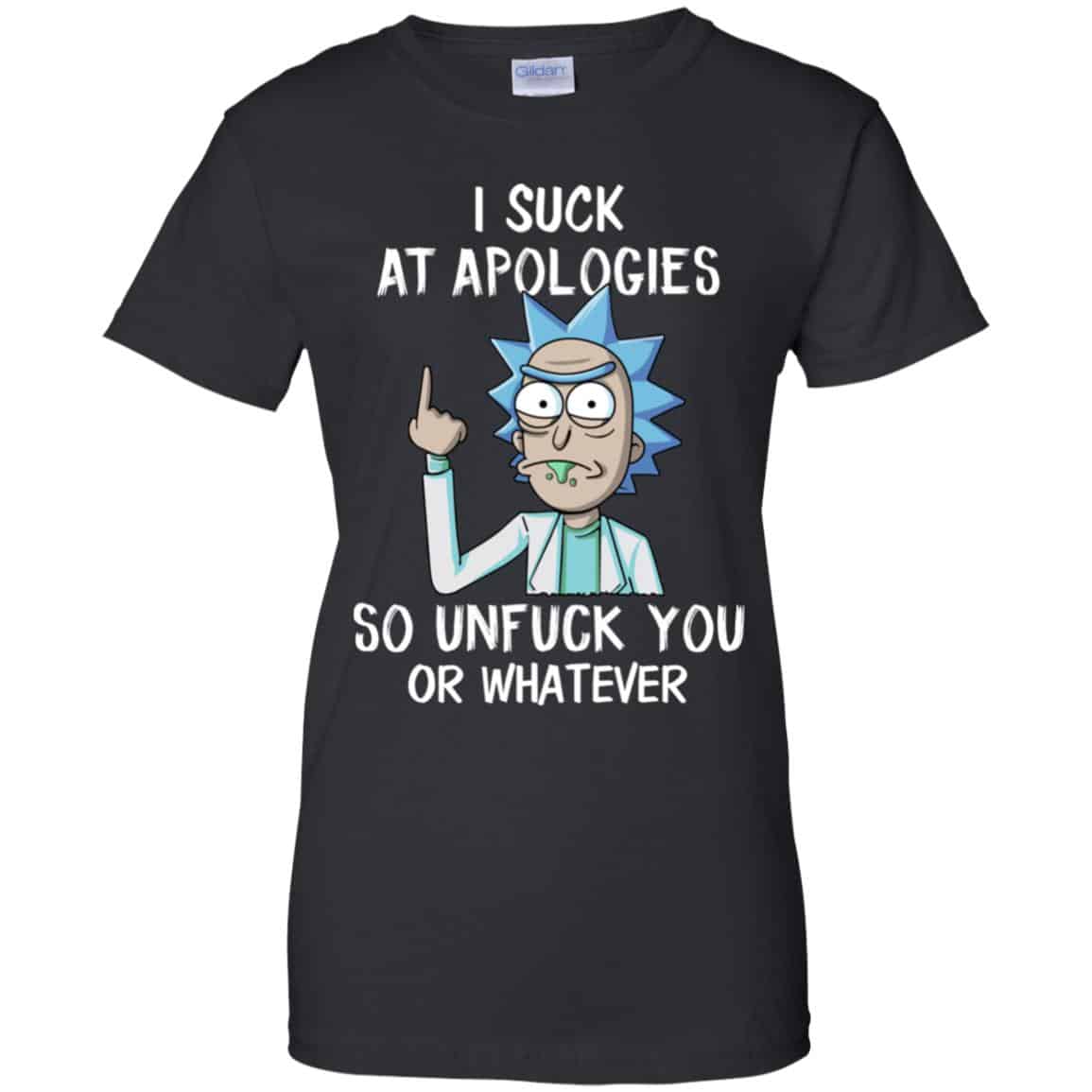 Rick And Morty: I Suck At Apologies So Unfuck You Or Whatever T-Shirts, Hoodie, Tank