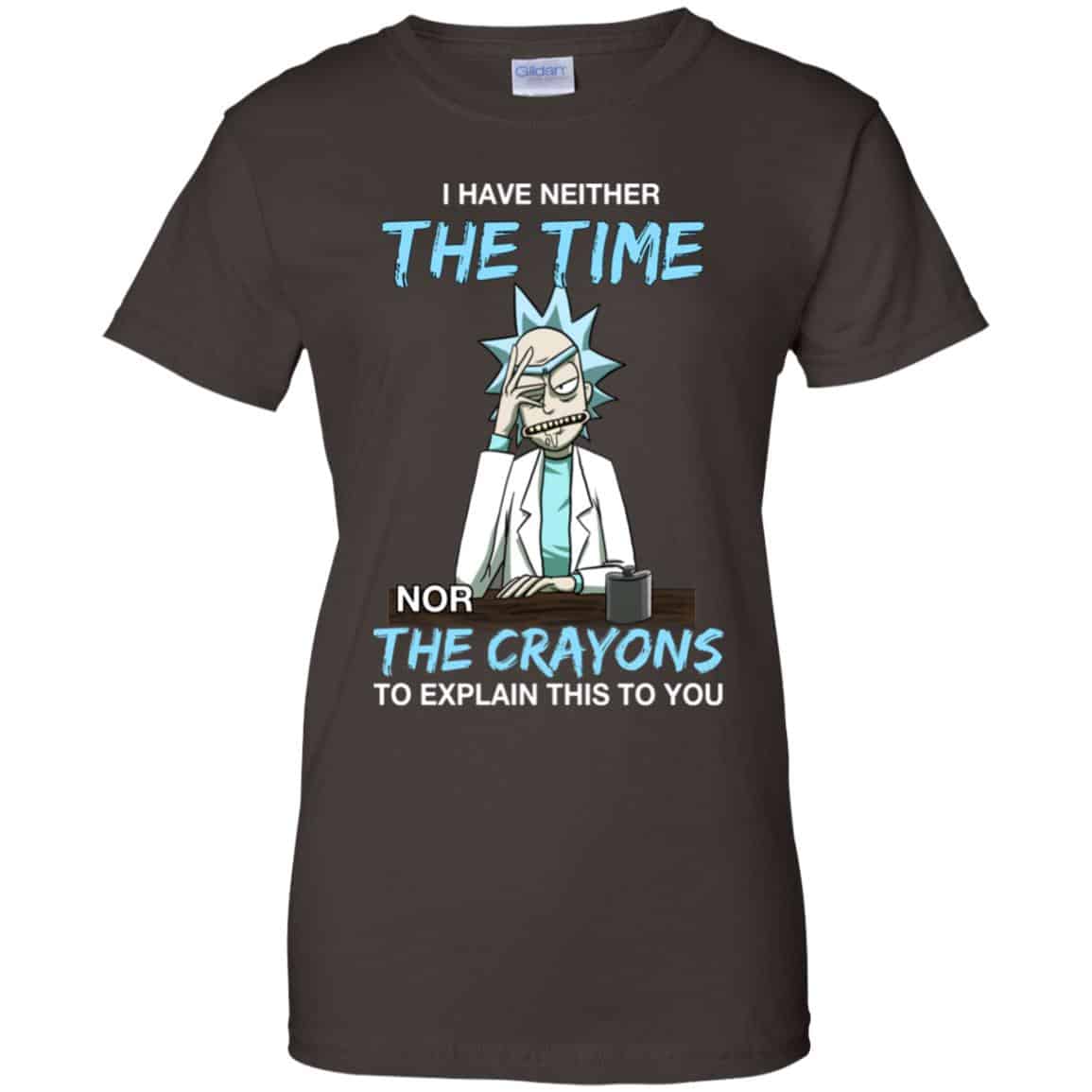Rick And Morty: I Have Neither The Time Nor The Crayons To Explain This To You T-Shirts, Hoodie, Tank