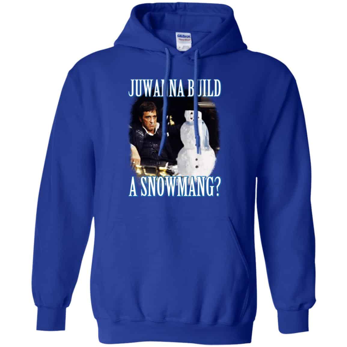 Juwanna Build A Snowmang Shirt, Hoodie, Tank