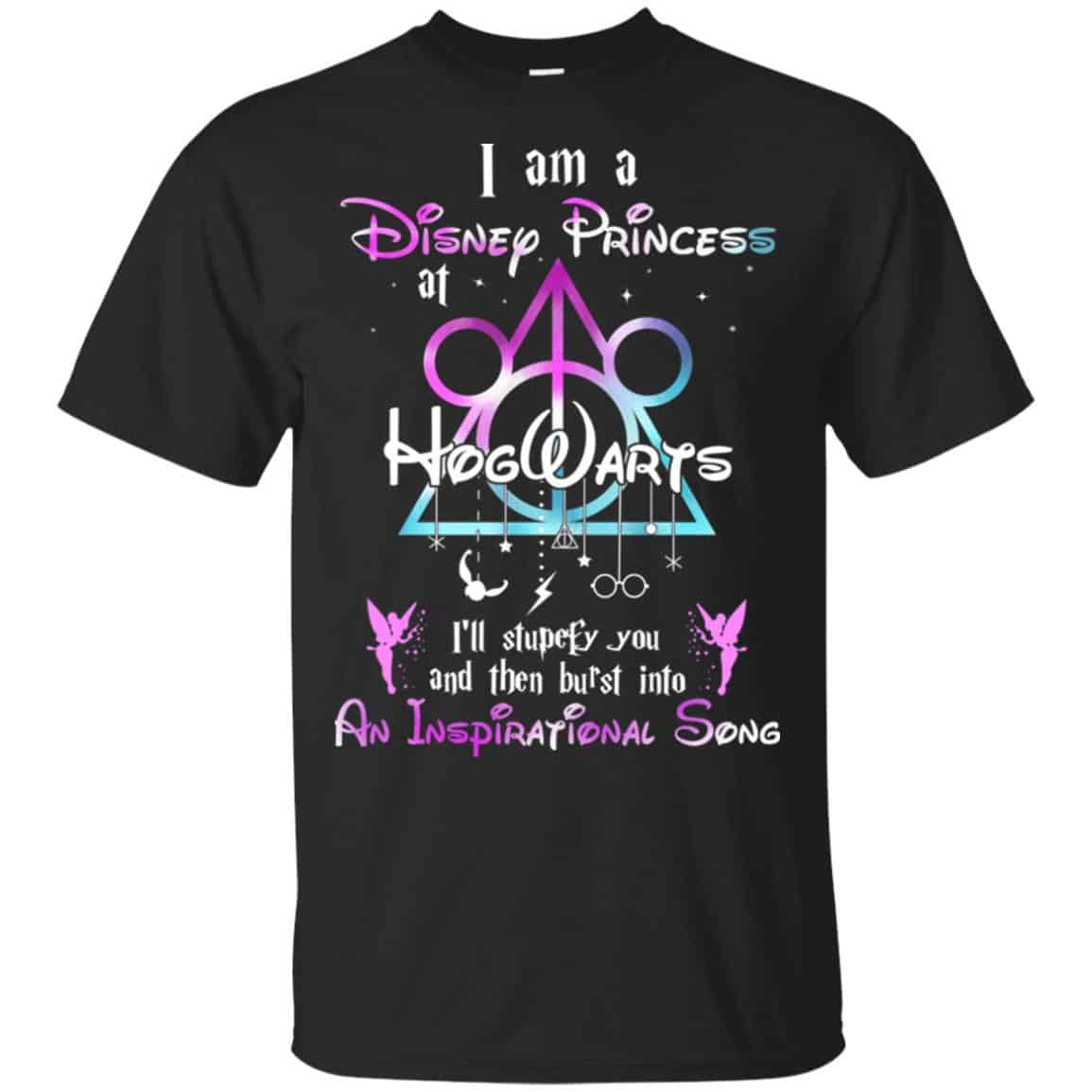 Harry Potter: I Am A Disney Princess At Hogwarts I’ll Stupefy You And Then Burst Into An Inspirational Song Disney T-Shirts, Hoodie, Tank