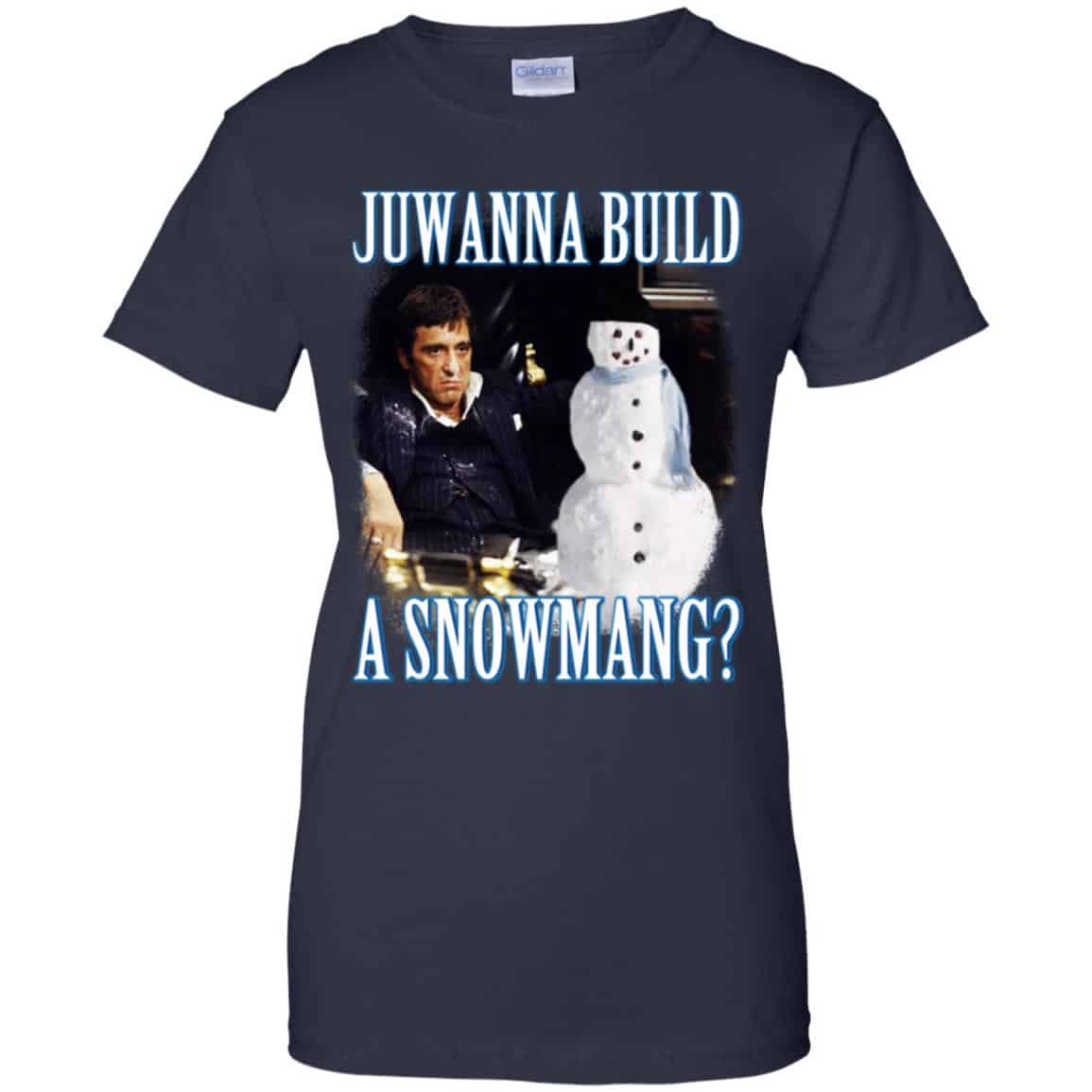 Juwanna Build A Snowmang Shirt, Hoodie, Tank
