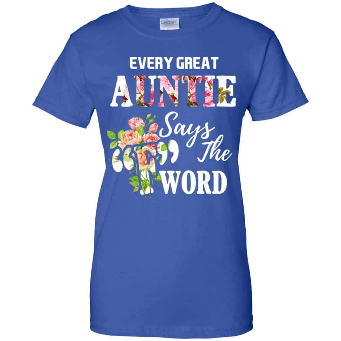 Every Great Auntie Says The F Word Funny Auntie T-Shirts, Hoodie, Tank