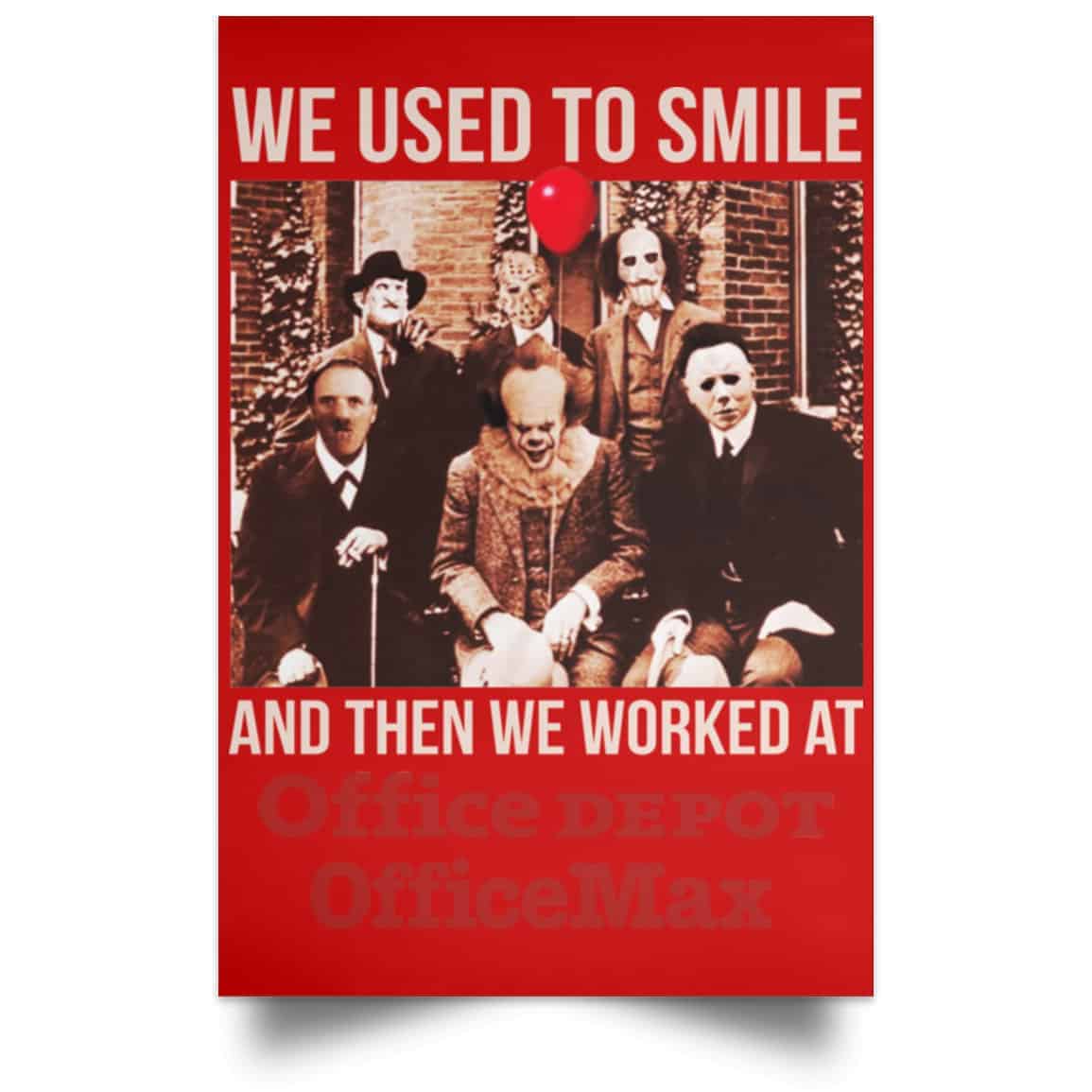 We Used To Smile And Then We Worked At Office Depot Poster