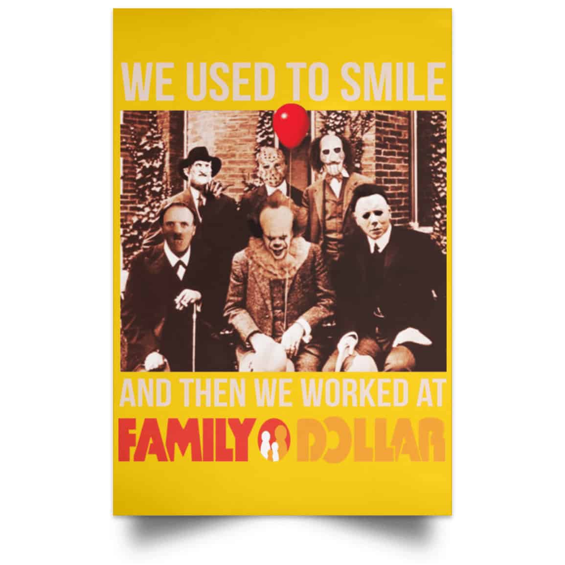 We Used To Smile And Then We Worked At Family Dollar Posters