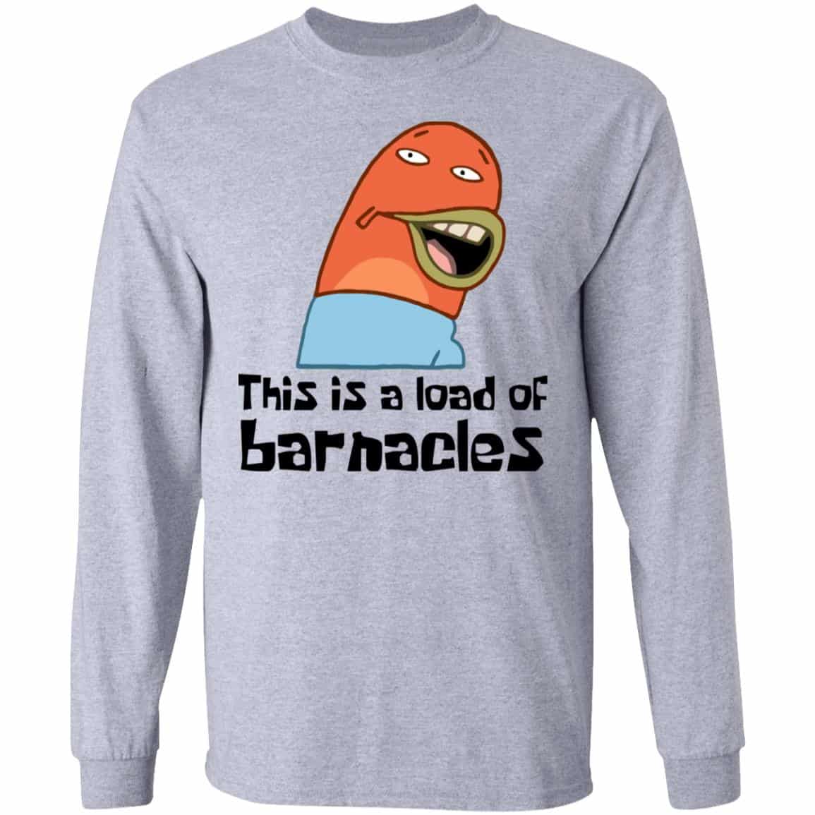 This Is A Load Of Barnacles Spongebob Shirt, Hoodie, Tank