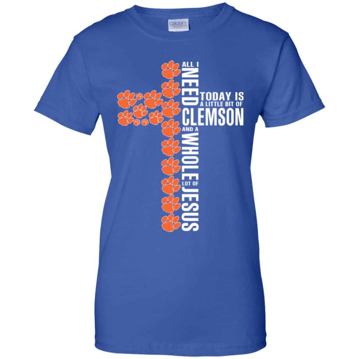 Jesus: All I Need Is A Little Bit Of Clemson Tigers And A Whole Lot Of Jesus T-Shirts, Hoodie, Tank