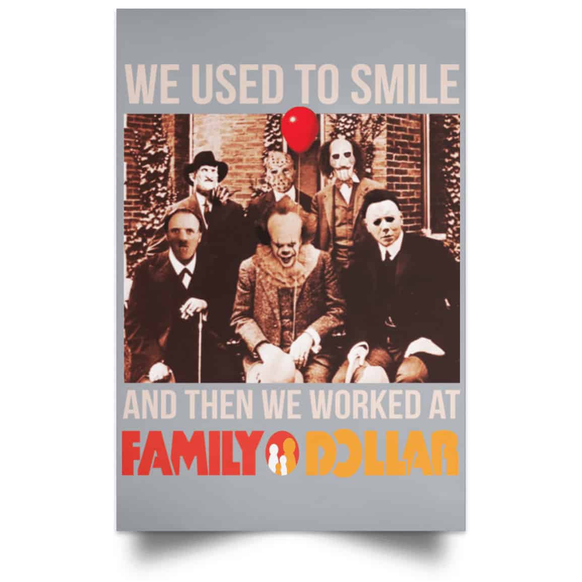 We Used To Smile And Then We Worked At Family Dollar Posters