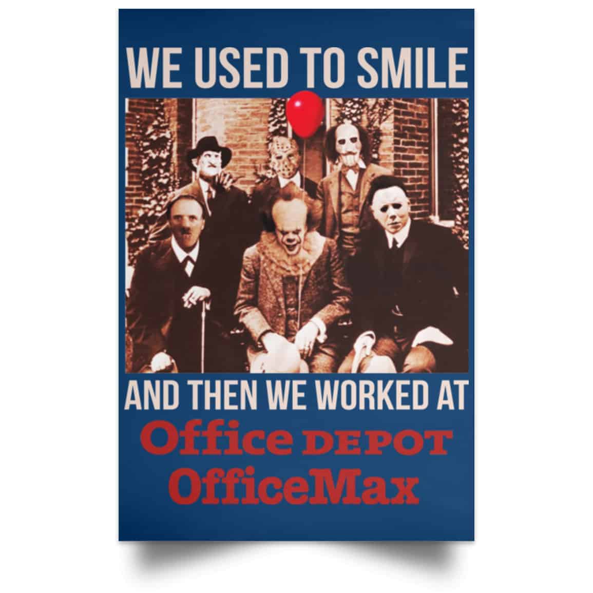 We Used To Smile And Then We Worked At Office Depot Poster