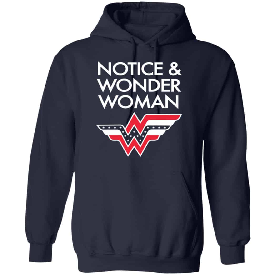 Notice And Wonder Woman Shirt, Hoodie, Tank