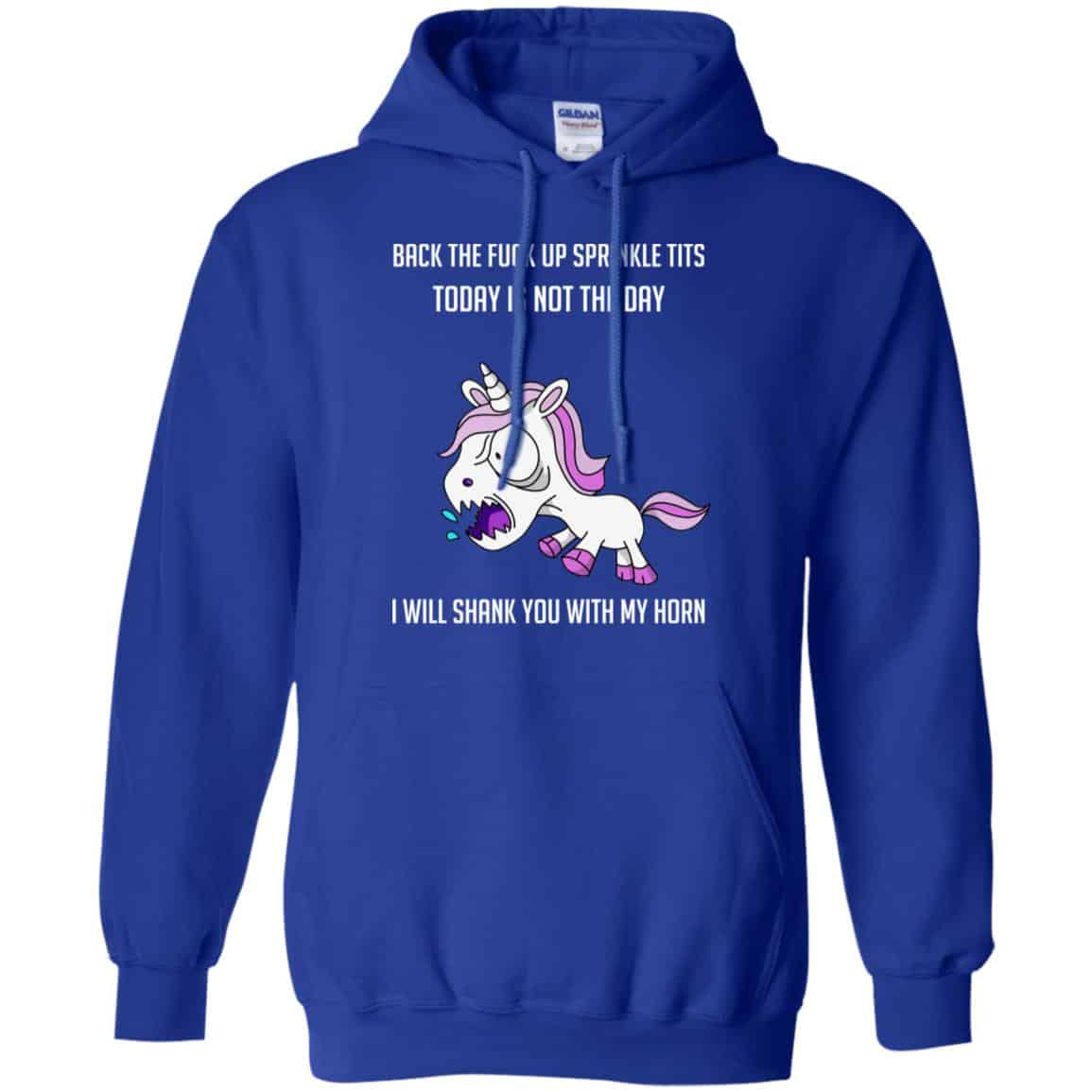 Unicorn: Back To Fuck Up Sprinkle Tits Today Is Not The Day I Will Shank You With My Horn T-Shirts, Hoodie, Tank