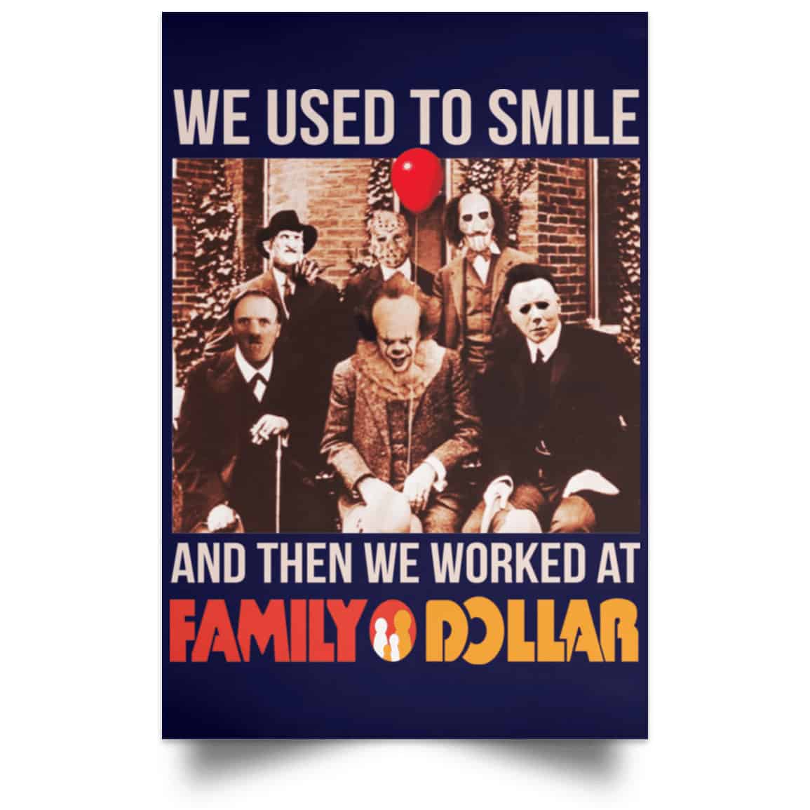 We Used To Smile And Then We Worked At Family Dollar Posters