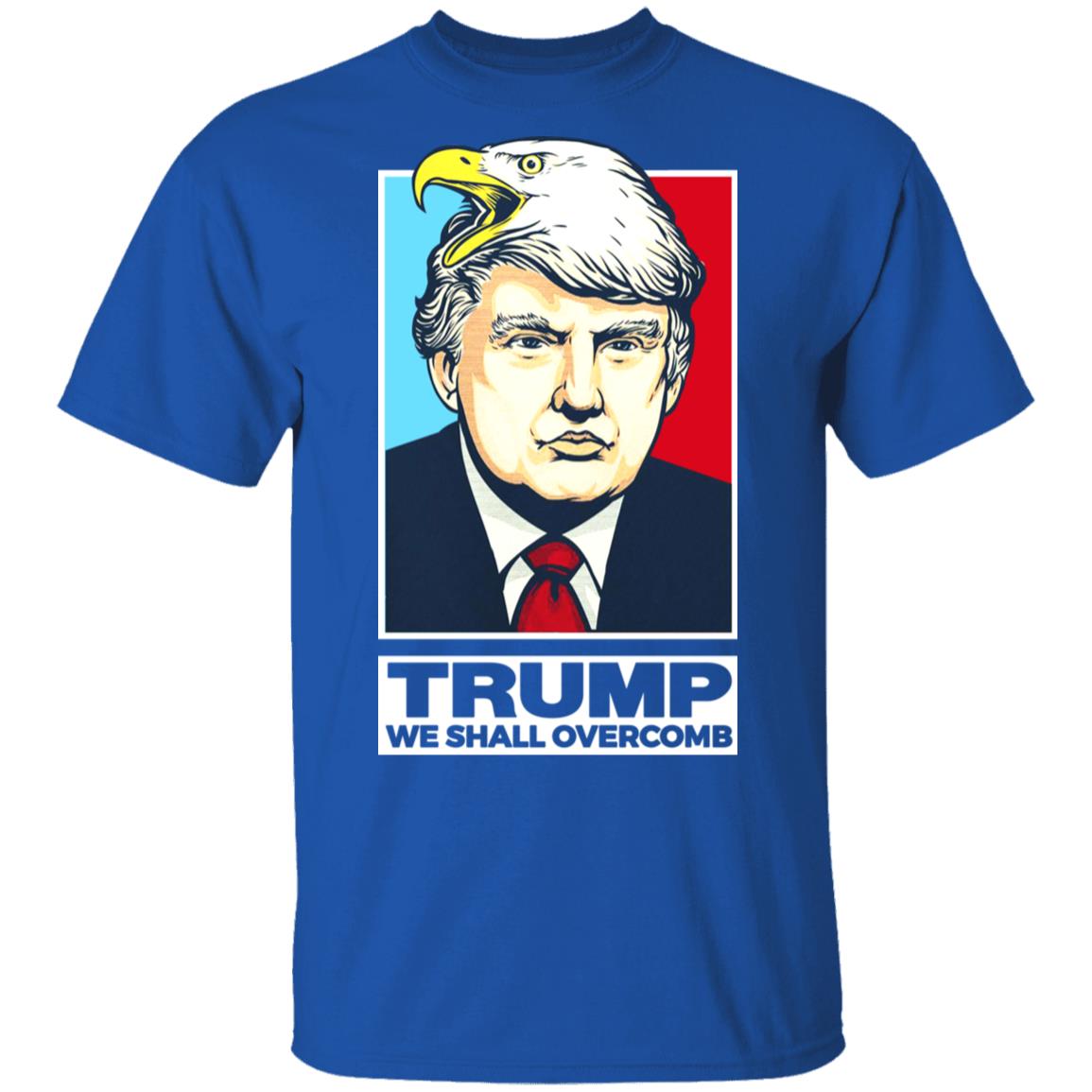 Donald Trump We Shall Overcomb Shirt, Hoodie, Tank