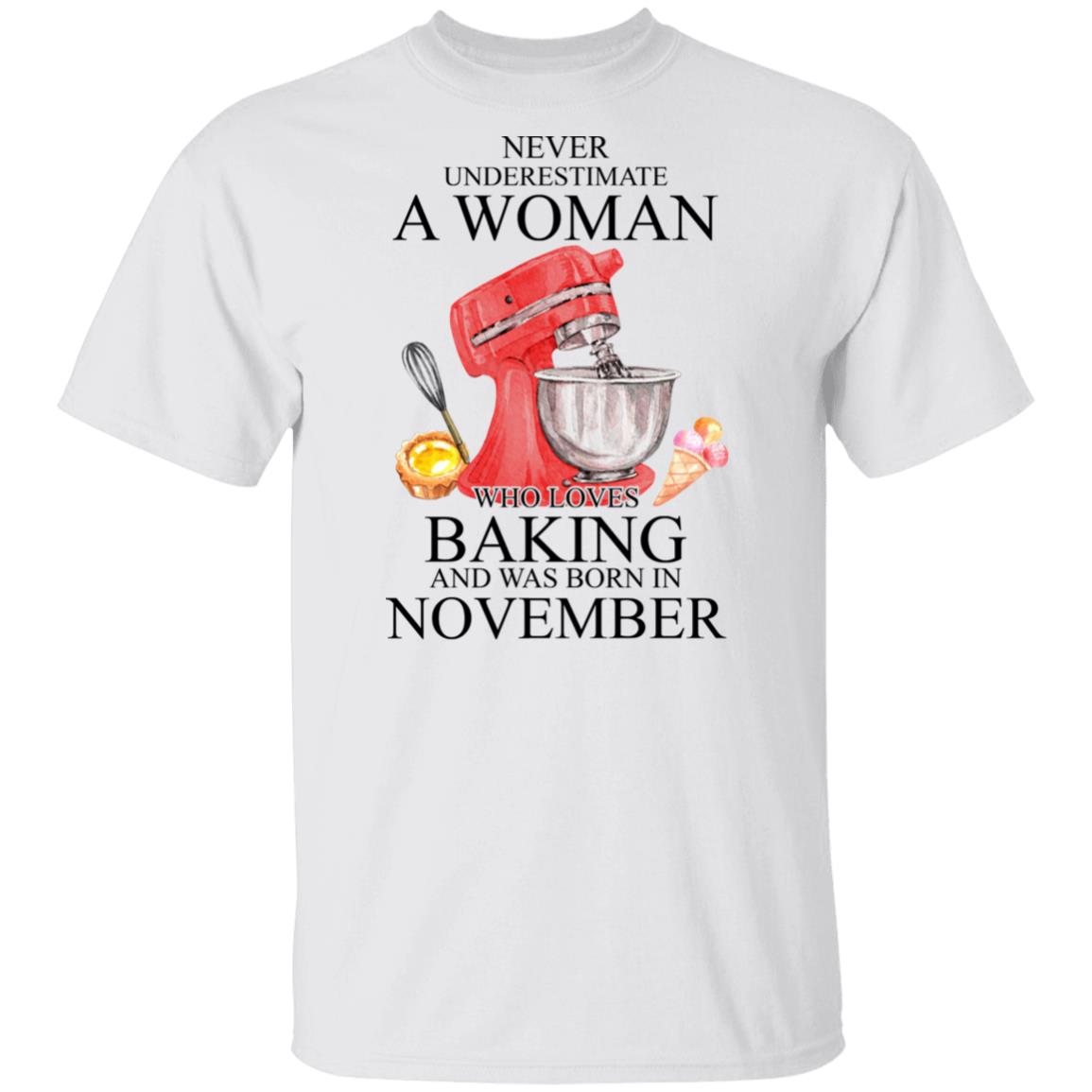 A Woman Who Loves Baking And Was Born In November Shirt, Hoodie, Tank