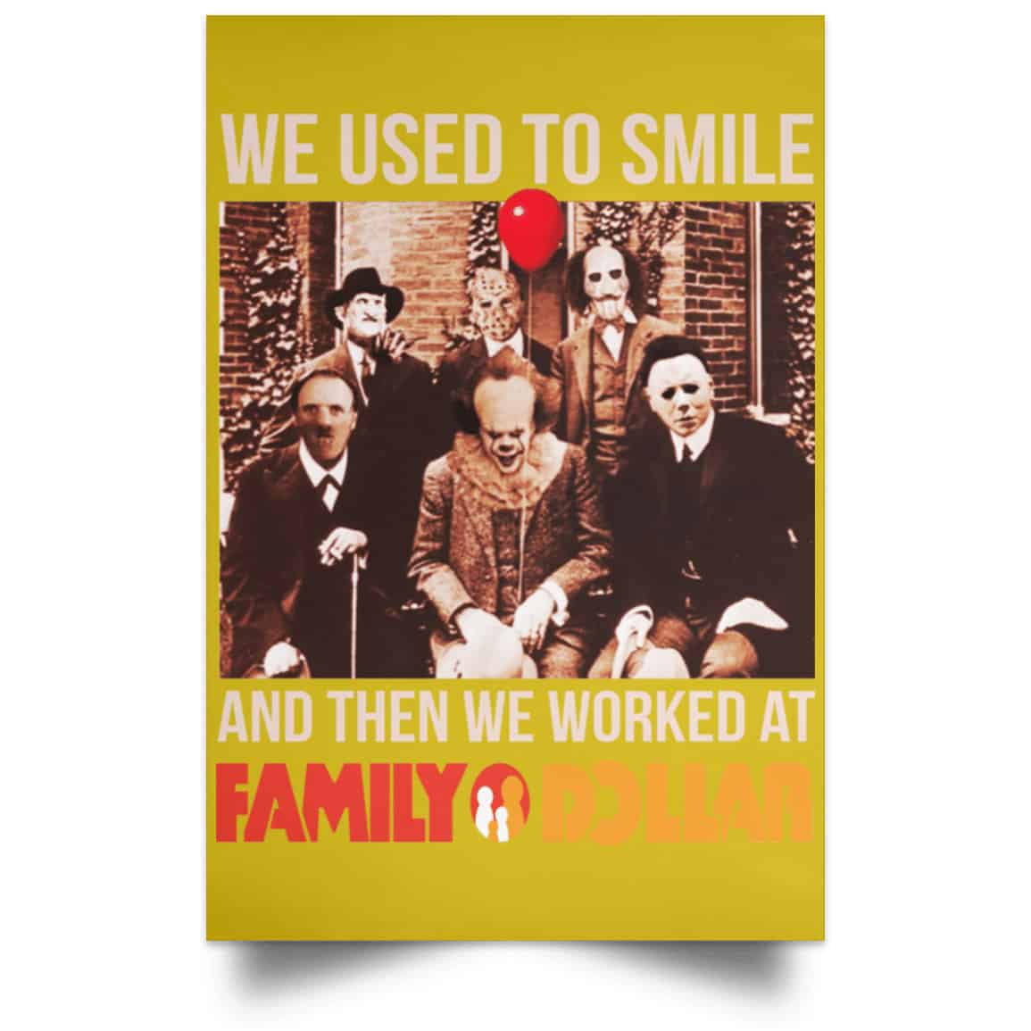 We Used To Smile And Then We Worked At Family Dollar Posters