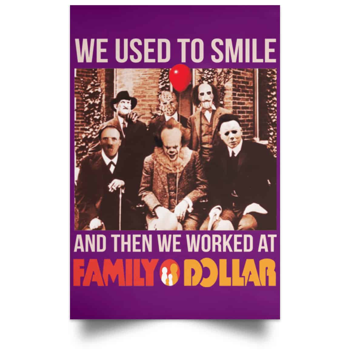 We Used To Smile And Then We Worked At Family Dollar Posters