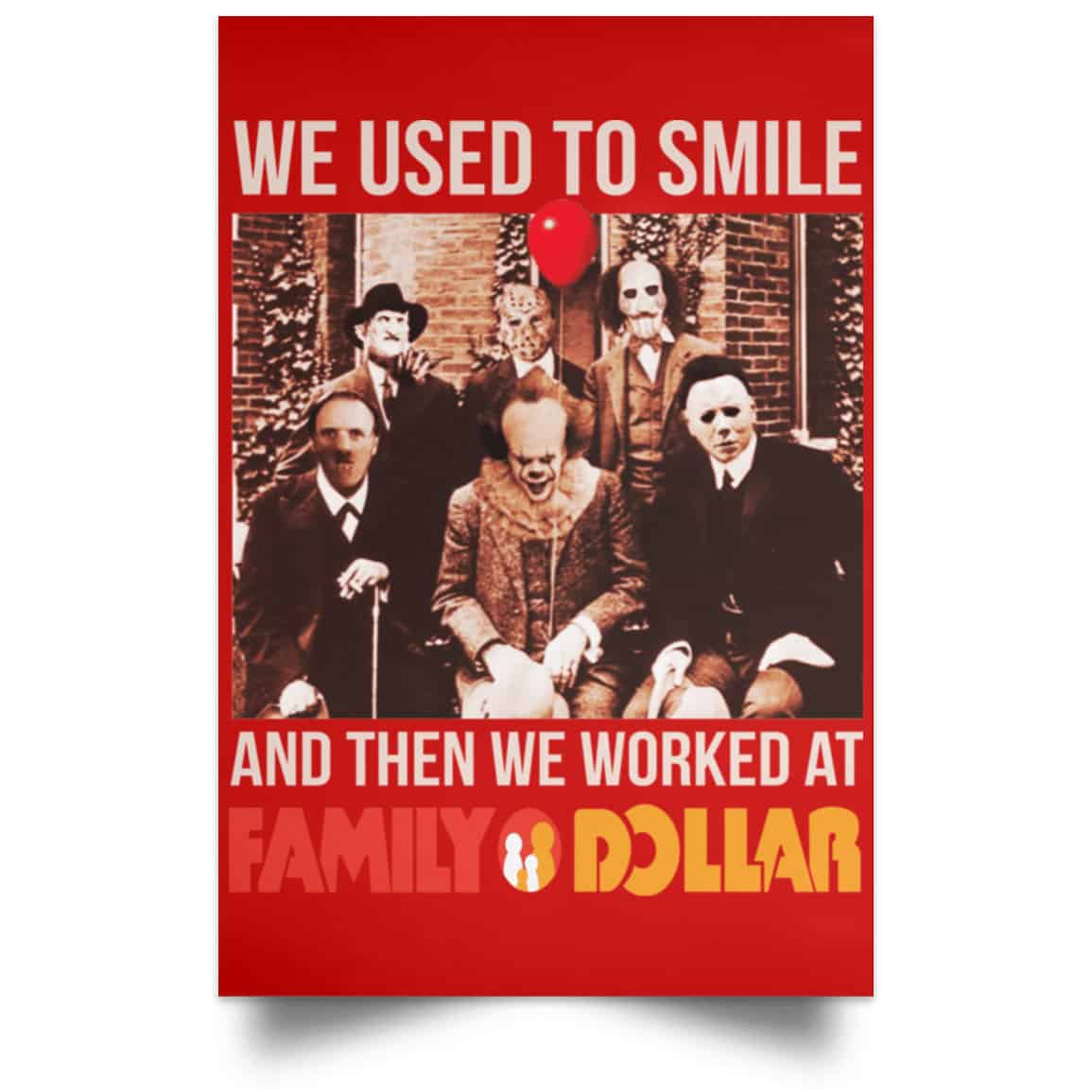 We Used To Smile And Then We Worked At Family Dollar Posters