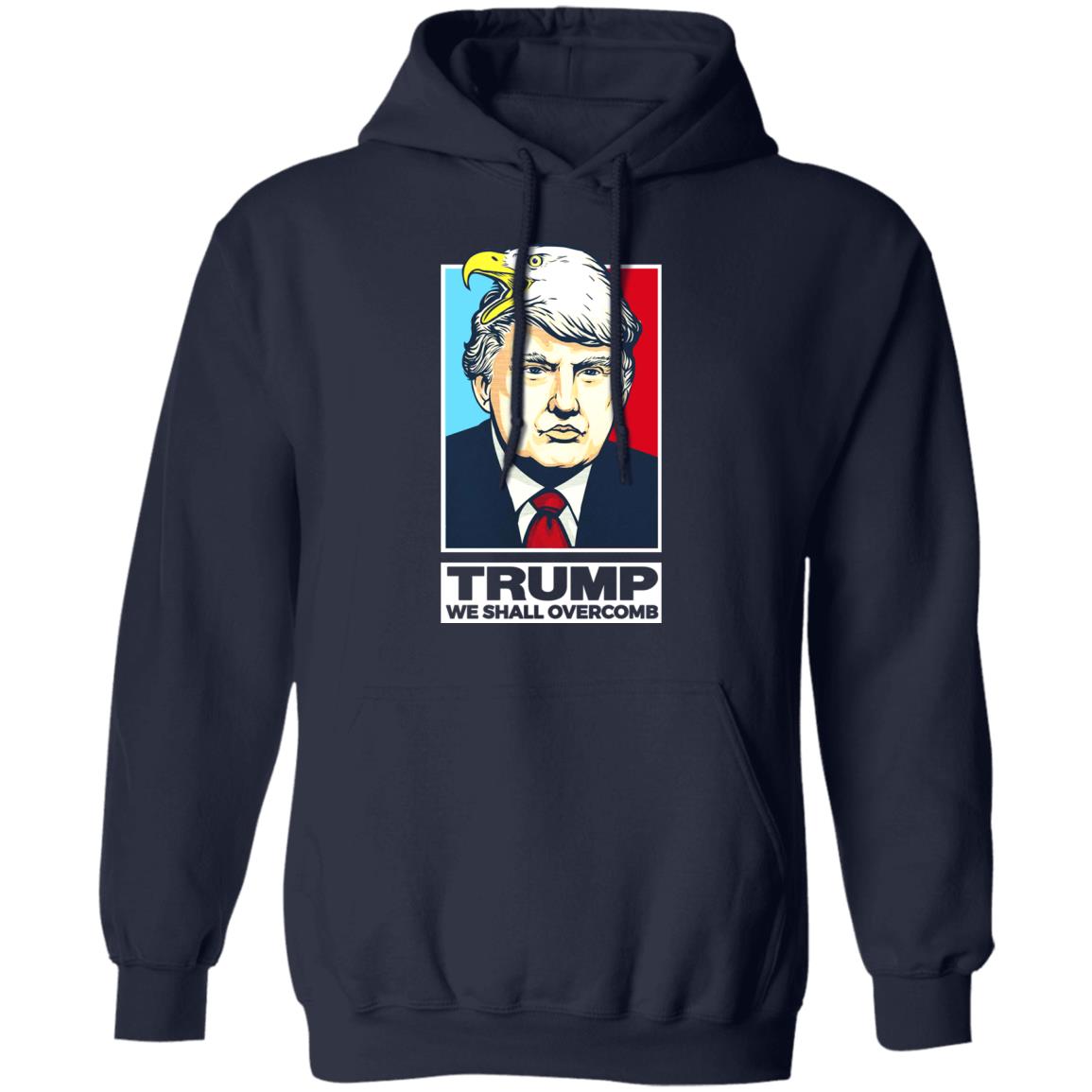 Donald Trump We Shall Overcomb Shirt, Hoodie, Tank