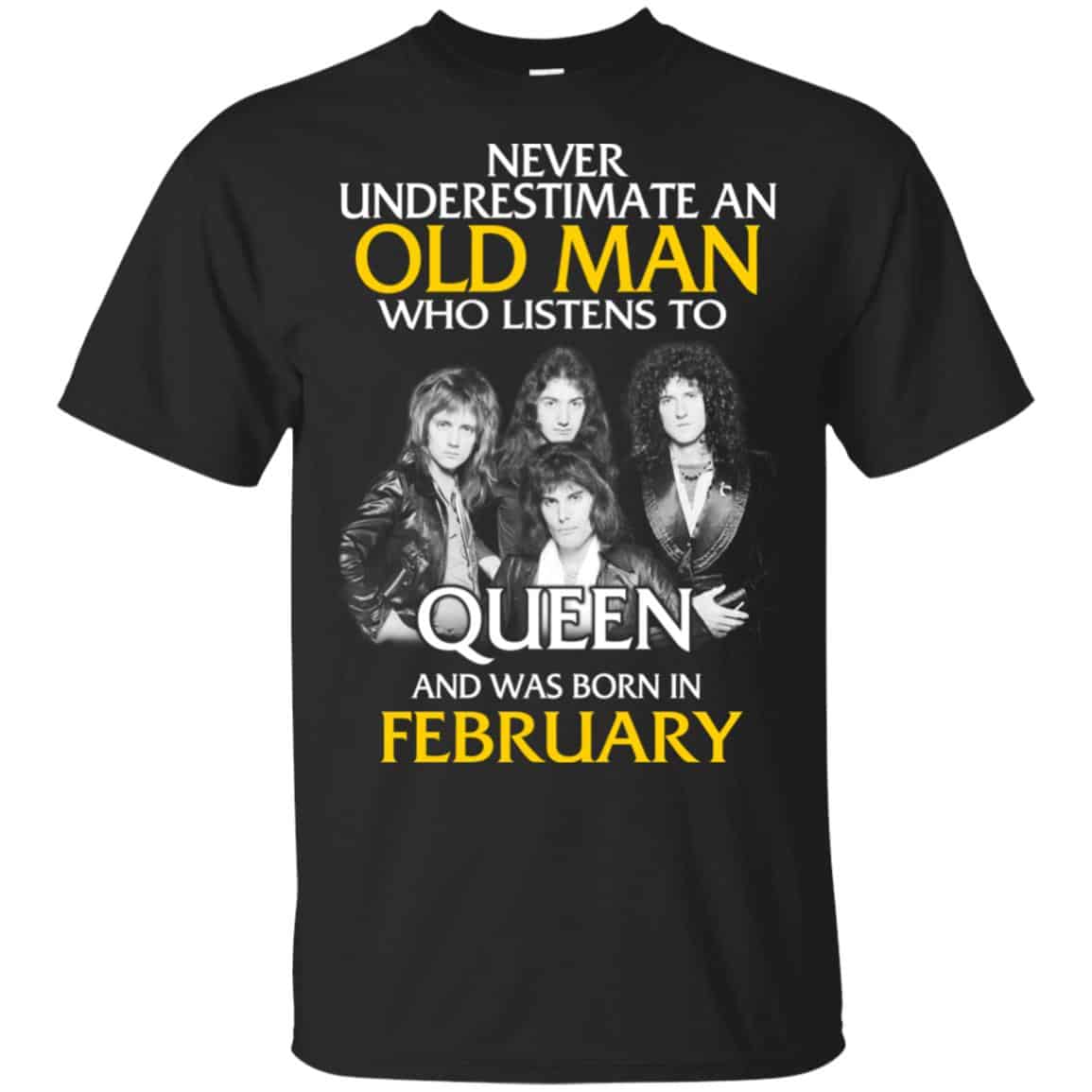 An Old Man Who Listens To Queen And Was Born In February T-Shirts, Hoodie, Tank