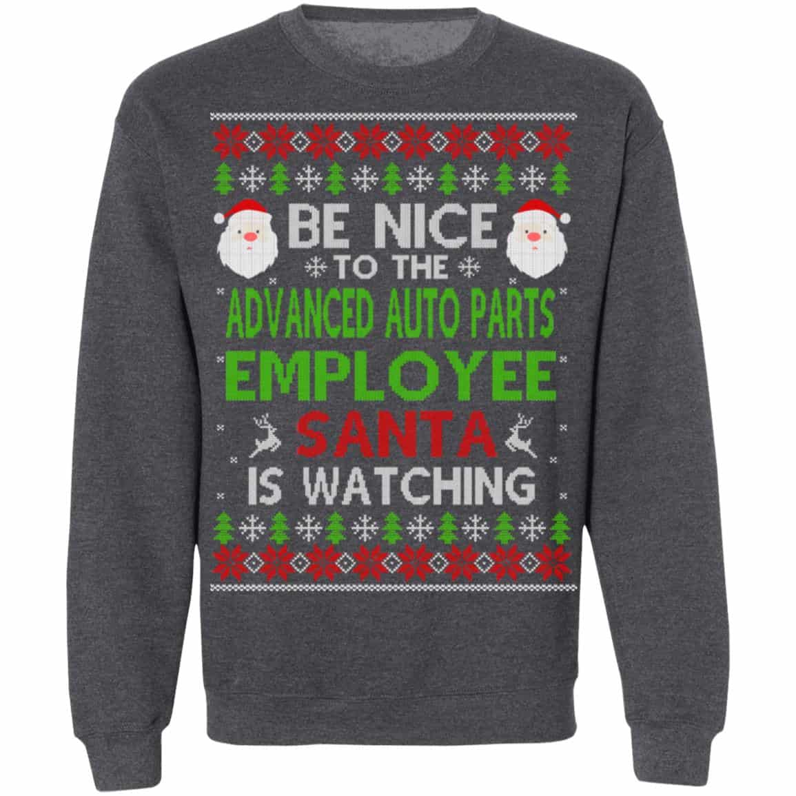Be Nice To The Advanced Auto Parts Employee Santa Is Watching Christmas Sweater, Shirt, Hoodie