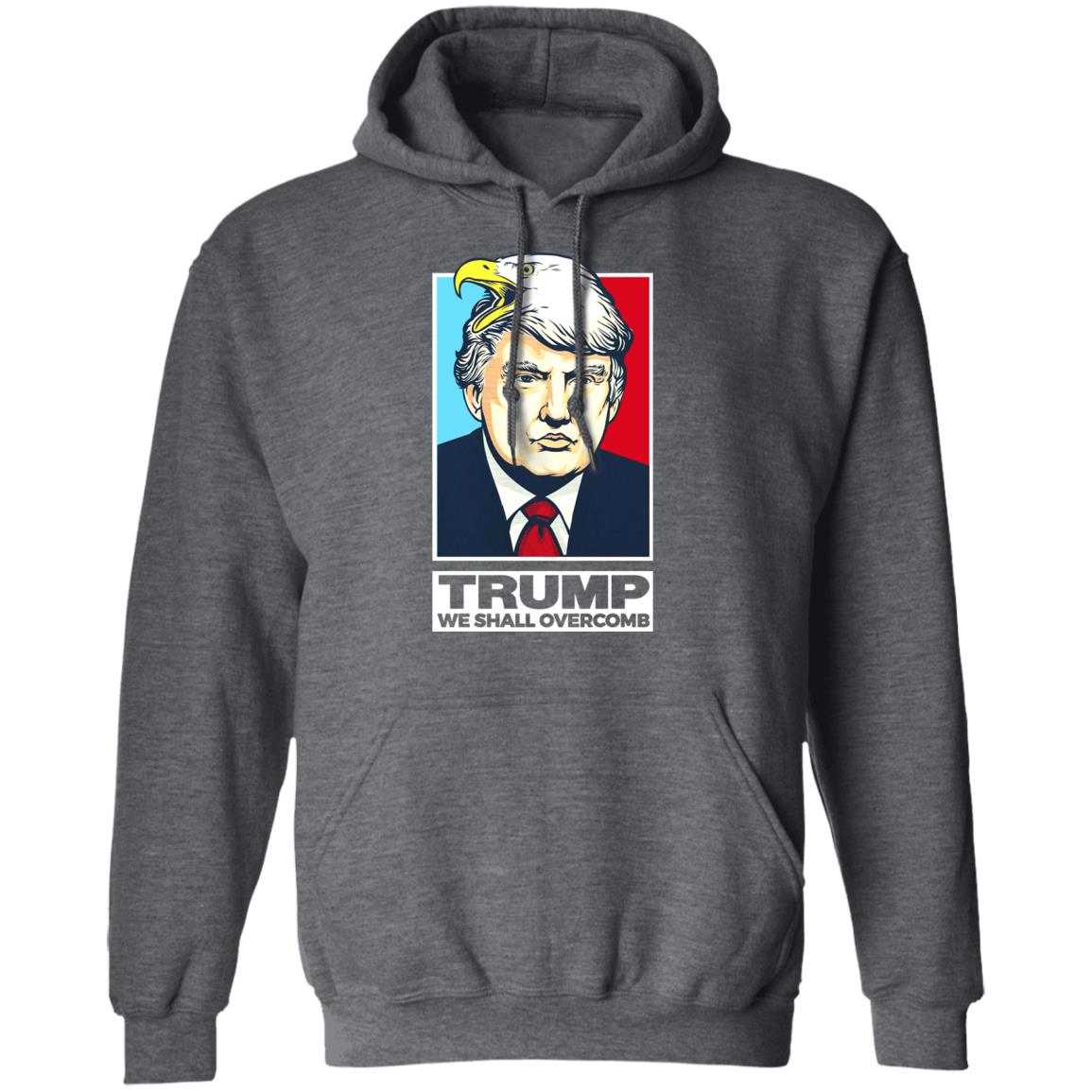 Donald Trump We Shall Overcomb Shirt, Hoodie, Tank
