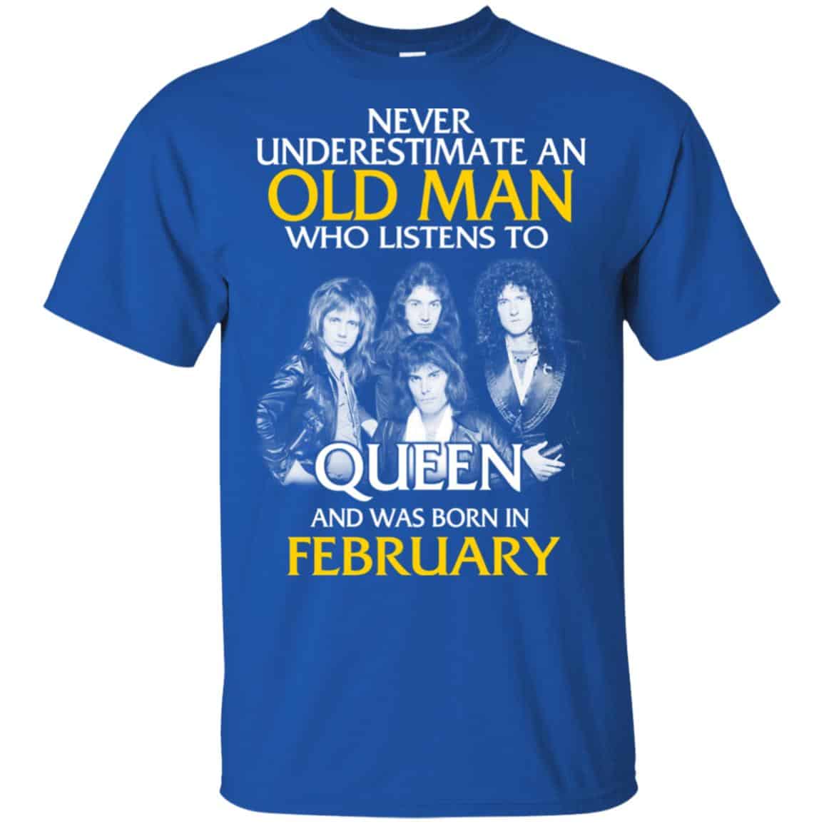 An Old Man Who Listens To Queen And Was Born In February T-Shirts, Hoodie, Tank