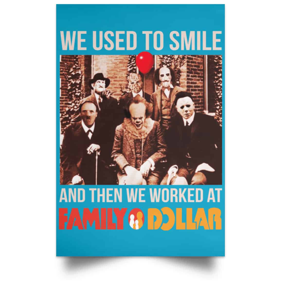 We Used To Smile And Then We Worked At Family Dollar Posters