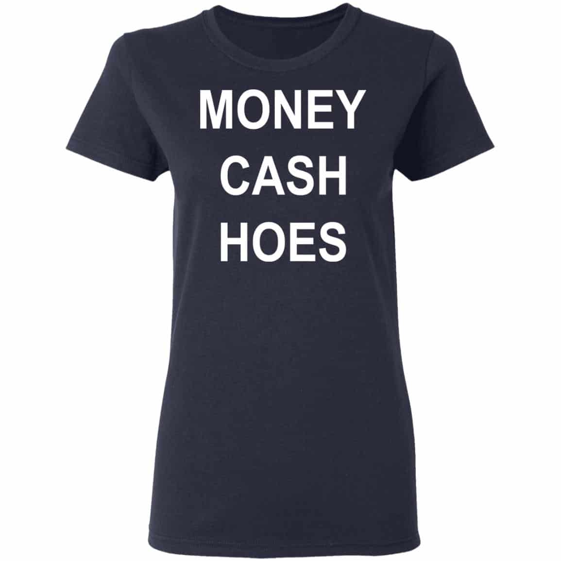 Money Cash Hoes Shirt, Hoodie, Tank
