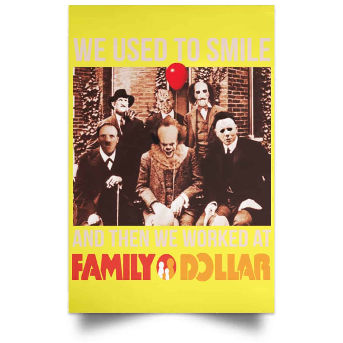 We Used To Smile And Then We Worked At Family Dollar Posters