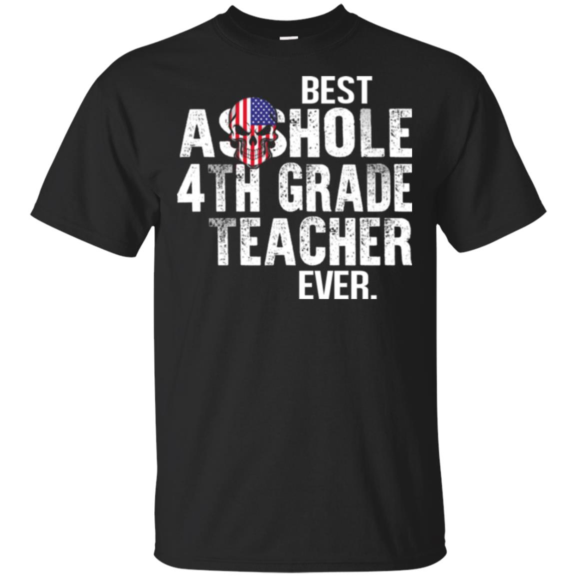 Best Asshole 4th Grade Teacher Ever T-Shirts, Hoodie, Tank