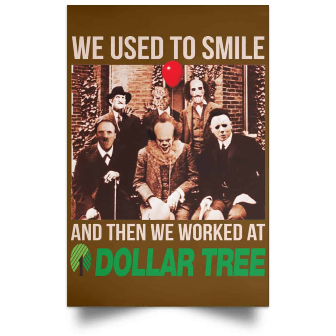 We Used To Smile And Then We Worked At Dollar Tree Posters