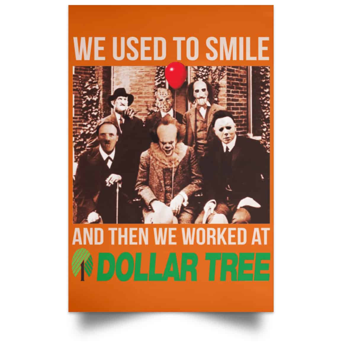 We Used To Smile And Then We Worked At Dollar Tree Posters