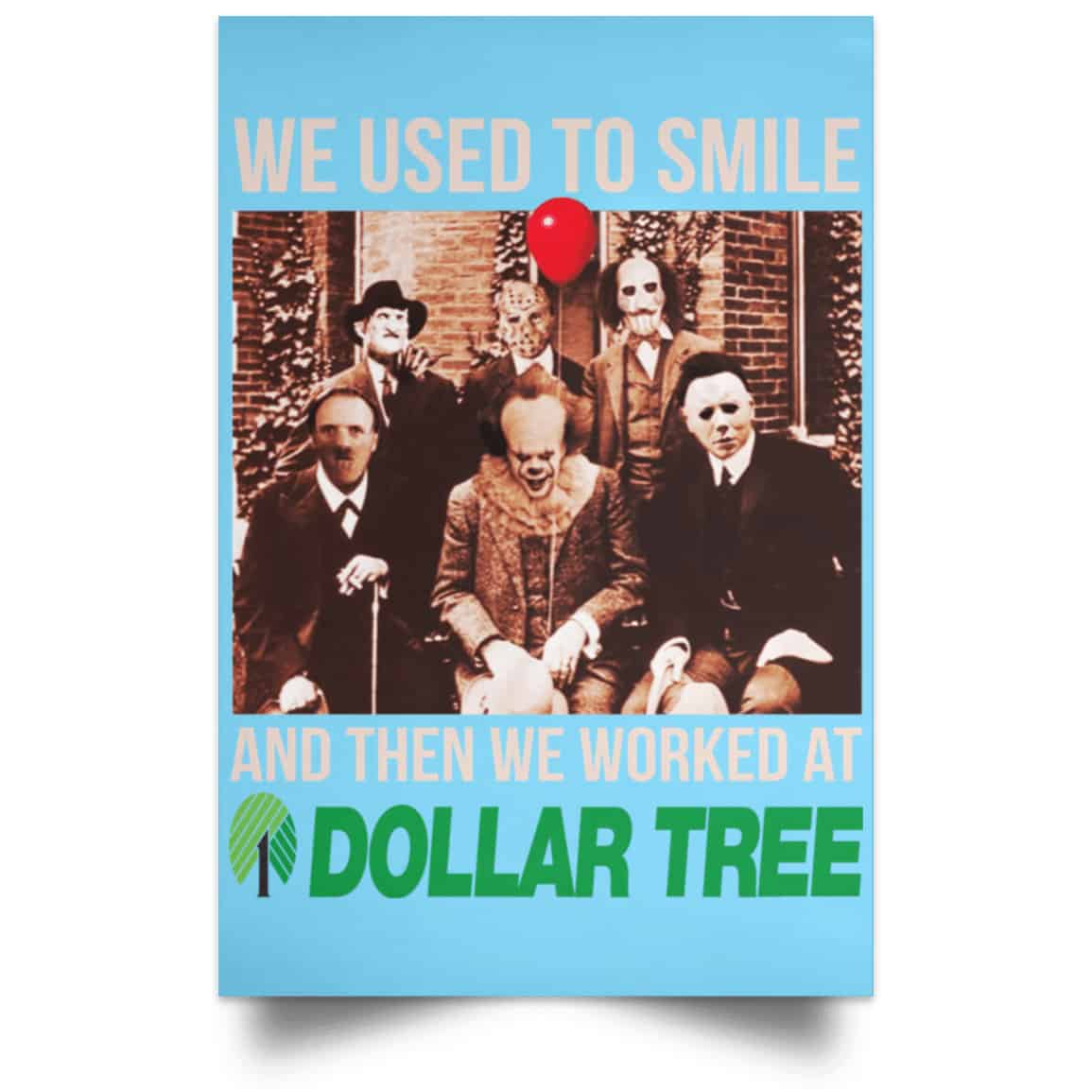 We Used To Smile And Then We Worked At Dollar Tree Posters