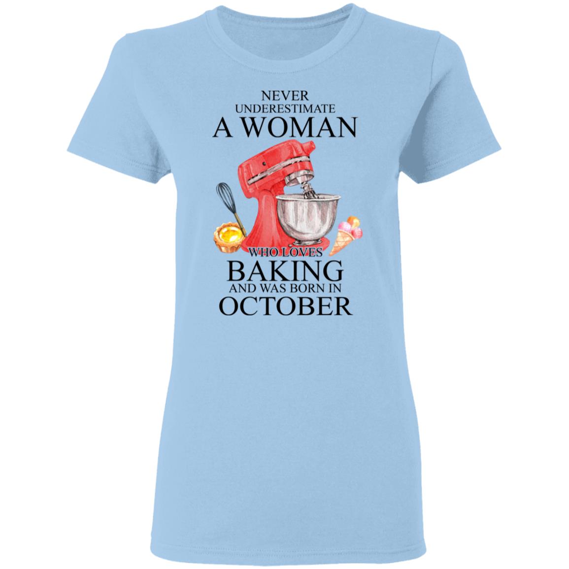 A Woman Who Loves Baking And Was Born In October Shirt, Hoodie, Tank