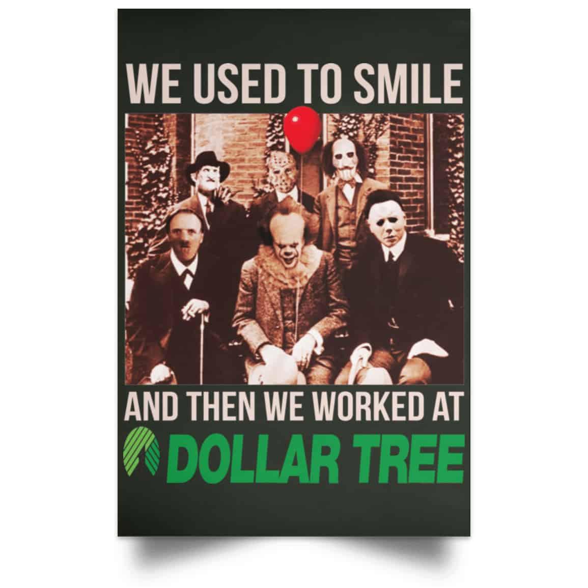 We Used To Smile And Then We Worked At Dollar Tree Posters