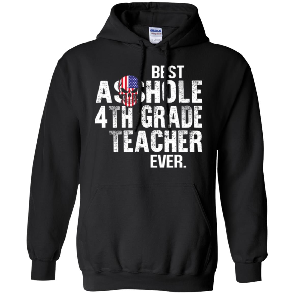 Best Asshole 4th Grade Teacher Ever T-Shirts, Hoodie, Tank