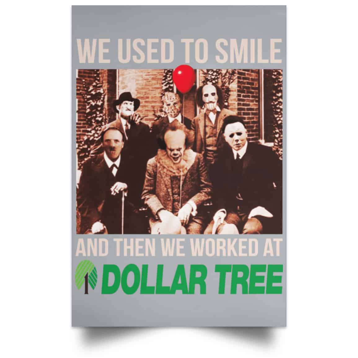 We Used To Smile And Then We Worked At Dollar Tree Posters