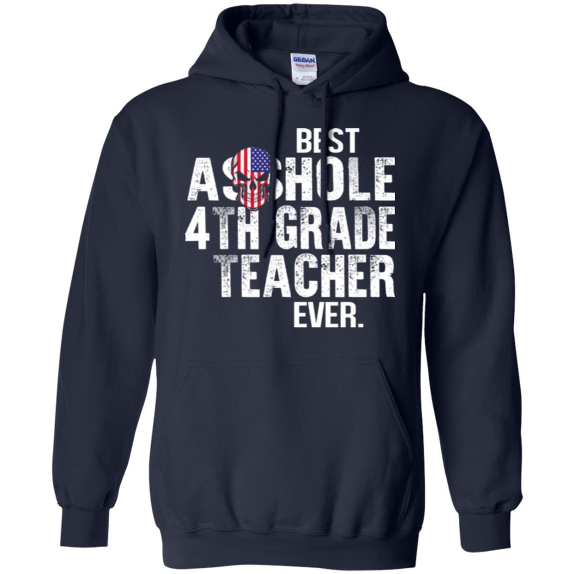 Best Asshole 4th Grade Teacher Ever T-Shirts, Hoodie, Tank
