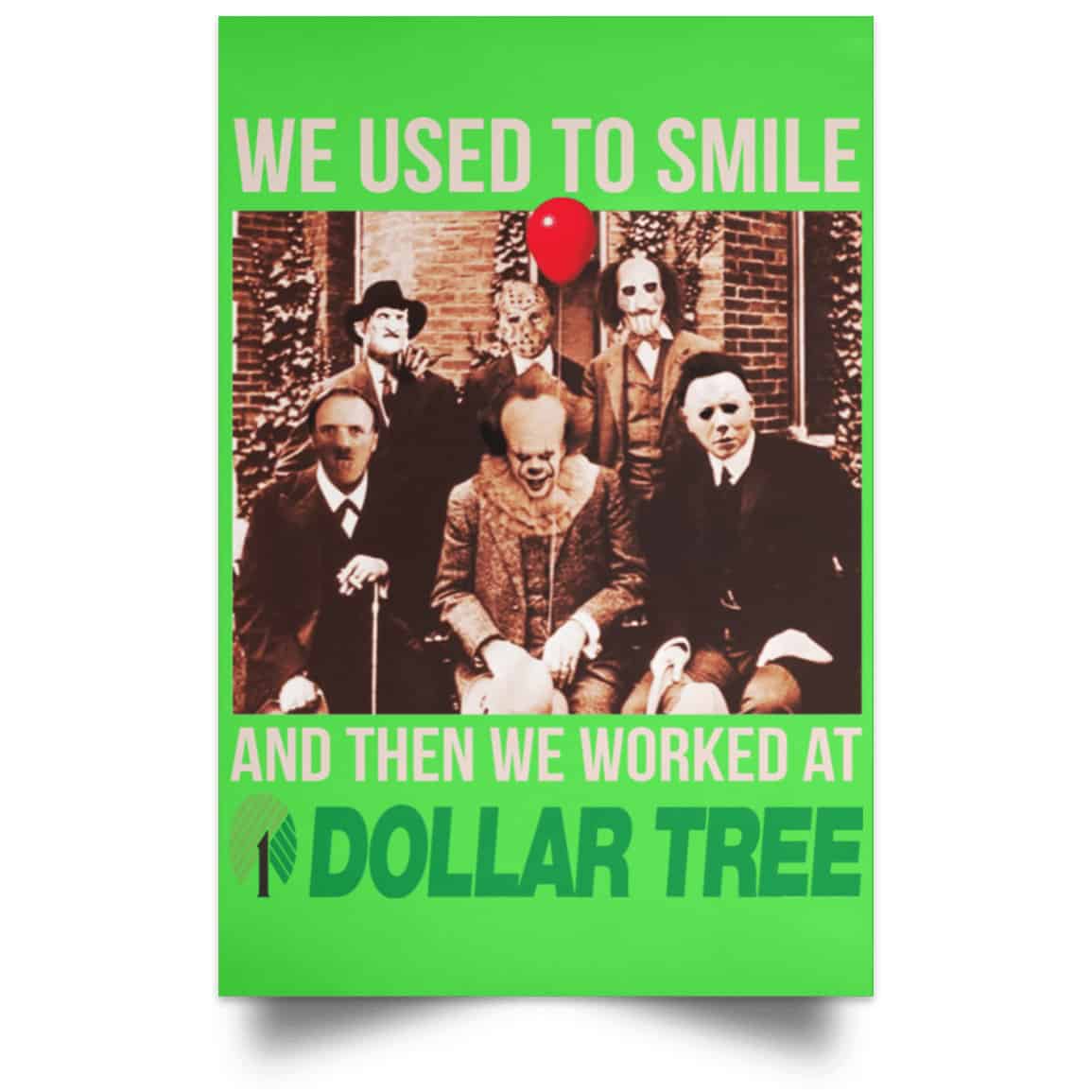 We Used To Smile And Then We Worked At Dollar Tree Posters